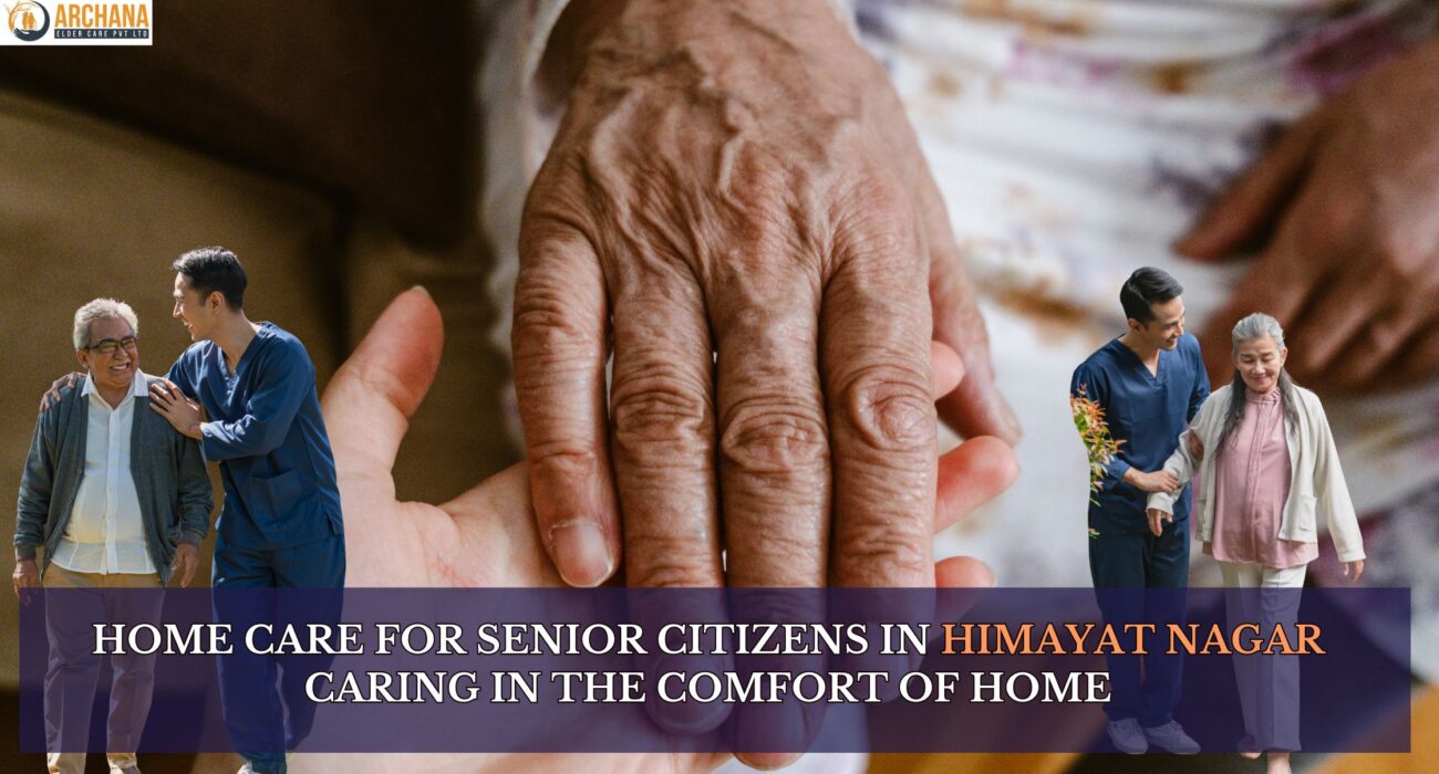home care for senior citizens in Himayat Nagar